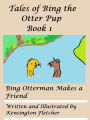 Bing Otterman Makes a Friend