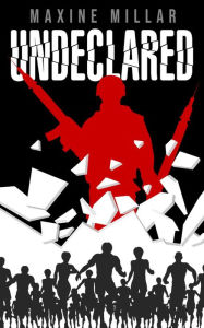 Title: Undeclared, Author: Maxine Millar