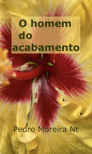 Title: O homem do Acabamento, Author: Pedro Moreira Nt