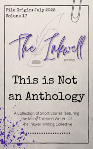 Title: The Inkwell presents: This is Not an Anthology, Author: The Inkwell