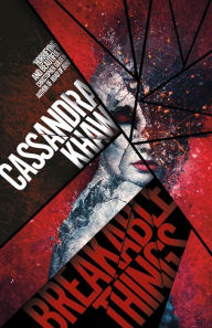Google book download online free Breakable Things 9781988964379 (English Edition) by Cassandra Khaw, Cassandra Khaw CHM