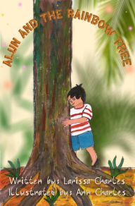 Title: Alun and the Rainbow Tree, Author: Larissa Charles