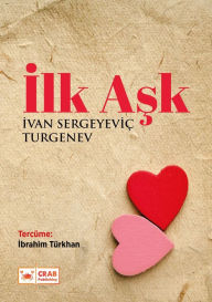Title: Ilk Ask, Author: Ivan Sergeyeviç Turgenev
