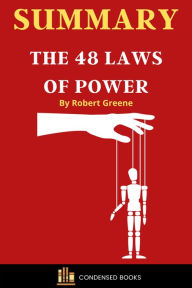 Title: Summary of The 48 Laws of Power By Robert Greene, Author: Condensed Books