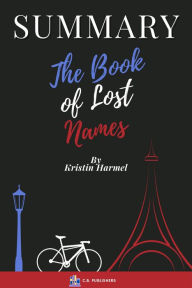 Title: Summary of The Book of Lost Names by Kristin Harmel, Author: C.B. Publishers