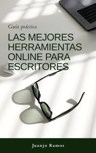 Title: Las mejores herramientas online para escritores, Author: Juanjo Ramos