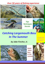 Title: Catching Largemouth Bass in the Summer, Author: Jabe Fincher Jr