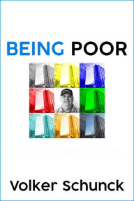 Title: Being Poor, Author: Volker Schunck