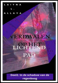 Title: Verdwalen op het lichtend pad, Author: Laiyna I. Allaya