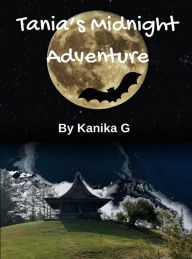 Title: Tania's Midnight Adventure, Author: Kanika G