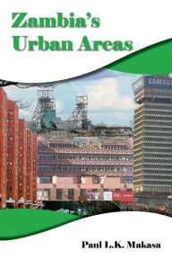 Title: Zambia's Urban Areas, Author: Paul Makasa