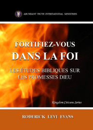 Title: Fortifiez-vous dans la Foi: Les Études Bibliques sur les Promesses de Dieu (Kingdom Citizens (French Editions), #1), Author: M. Roderick L. Evans