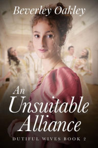 Title: An Unsuitable Alliance, Author: Beverley Oakley