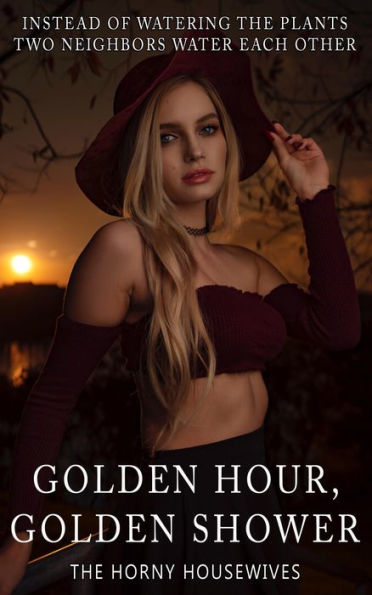 Golden Hour Golden Shower By Horny Housewives Ebook Barnes And Noble®