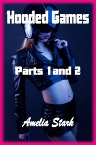 Title: Hooded Games: Part One and Two Combined, Author: Amelia Stark