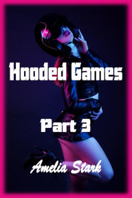 Title: Hooded Games: Part Three, Author: Amelia Stark