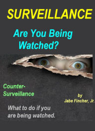 Title: Surveillance: Are You Being Watched?, Author: Jabe Fincher Jr