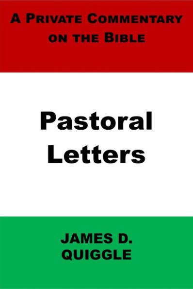 A Private Commentary on the Bible: Pastoral Letters