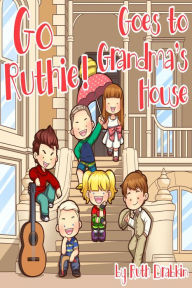 Title: Go Ruthie Goes to Grandma's House, Author: Ruth Drabkin