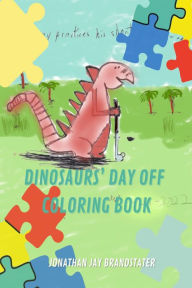 Title: Dinosaurs' Day off Coloring Book, Author: Jonathan Brandstater