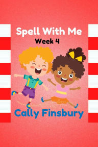 Title: Spell with Me Week 4, Author: Cally Finsbury