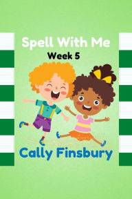 Title: Spell with Me Week 5, Author: Cally Finsbury