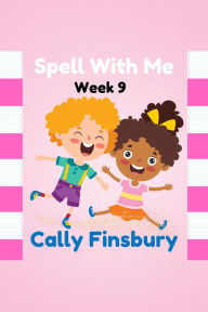 Title: Spell with Me Week 9, Author: Cally Finsbury