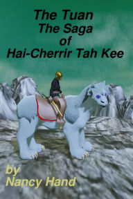 Title: The Saga of Hai-Cherrir Tah Kee, Author: Nancy Hand