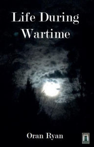 Title: Life During Wartime, Author: Oran Ryan