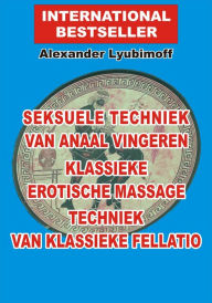 Title: Seksuele techniek van anaal vingeren. Klassieke erotische massage. Techniek van klassieke fellatio, Author: Alexander Lyubimoff