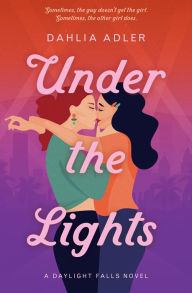 Title: Under the Lights, Author: Dahlia Adler