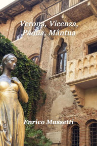 Title: Verona, Vicenza, Pádua, Mântua, Author: Enrico Massetti