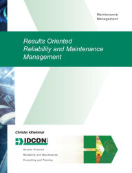 Title: Results Oriented Reliability and Maintenance Management, Author: Christer Idhammar