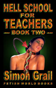 Title: Hell School for Teachers - Book Two (2022 Edition), Author: Simon Grail