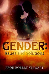 Title: Gender: Issues and Solutions, Author: Prof. Robert Stewart