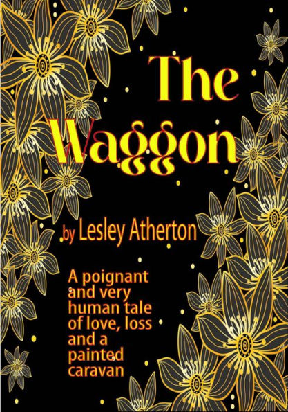 The Waggon: A Poignant and Very Human Tale of Love, Loss and a Painted Caravan