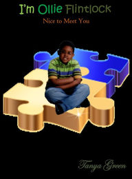 Title: I'm Ollie Flintlock, Nice to Meet You!, Author: Tanya Green