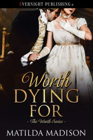 Title: Worth Dying For, Author: Matilda Madison