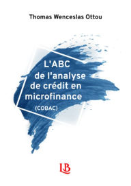 Title: L'ABC de l'Analyse de Crédit en Microfinance (COBAC), Author: Thomas Wenceslas Ottou