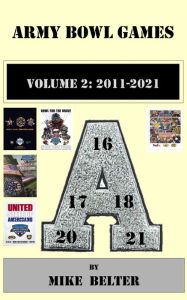 Title: Army Bowl Games, Volume 2: 2011-2021, Author: Mike Belter
