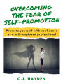 Overcoming the Fear of Self-Promotion