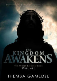 Title: The Kingdom Awakens, Author: Themba Gamedze