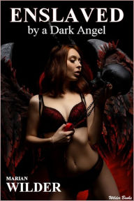 Title: Enslaved by a Dark Angel, Author: Marian Wilder