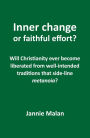 Inner Change or Faithful Effort?