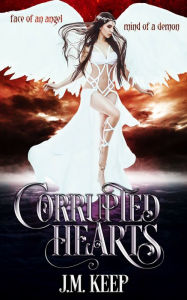 Title: Corrupted Hearts, Author: J.M. Keep