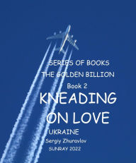 Title: Kneading on Love, Author: Sergiy Zhuravlov