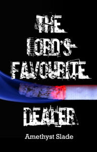 Title: The Lord's Favourite Dealer, Author: Amethyst Slade