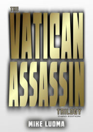 Title: The Vatican Assassin Trilogy: Third Edition, Author: Mike Luoma