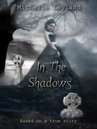 Title: In the Shadows, Author: Michelle Leyland