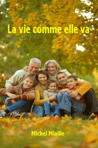 Title: La Vie Comme Elle Va, Author: Michel Miaille